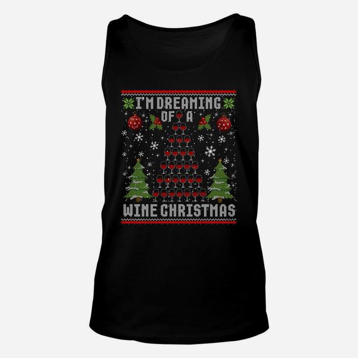 I'm Dreaming Of A Wine Christmas Ugly Xmas Sweater Sweatshirt Unisex Tank Top