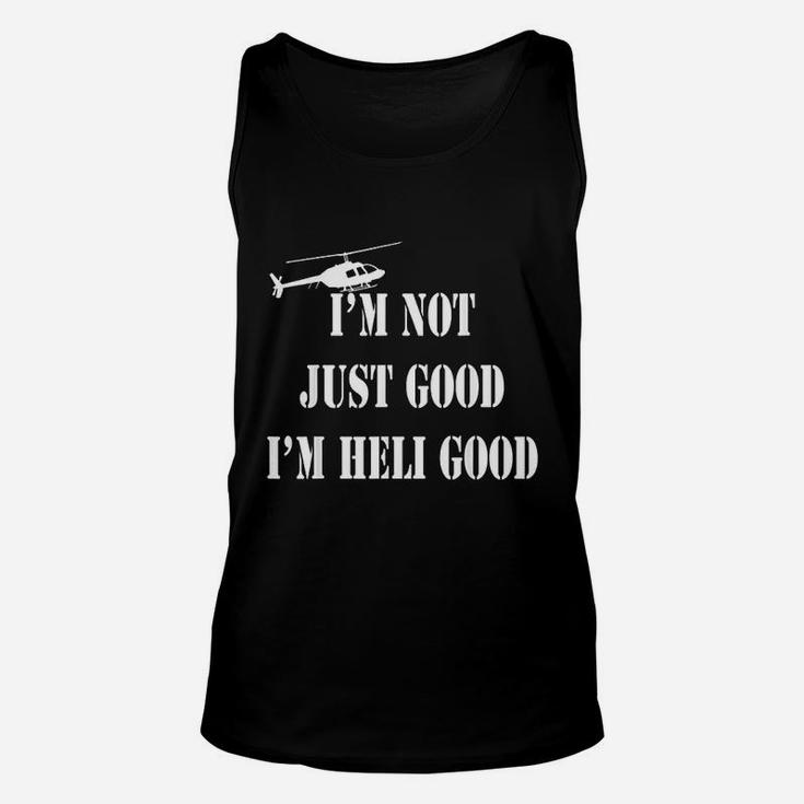 Im Heli Good  Helicopter Pilot Father Day Gift Unisex Tank Top