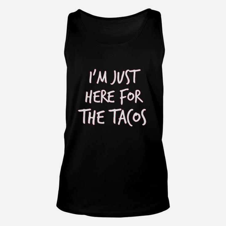 Im Just Here For The Tacos  A Nice Unisex Tank Top