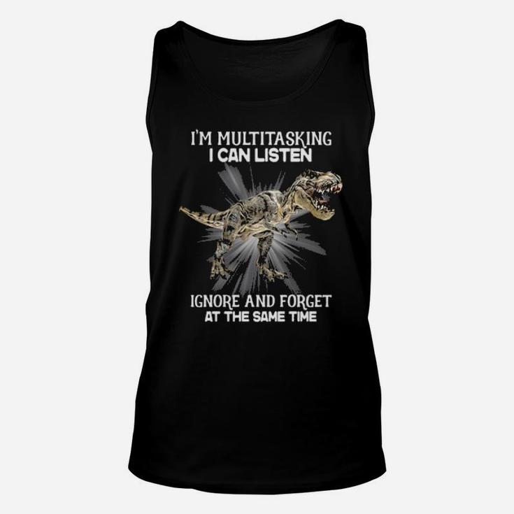 I'm Multitasking I Can Listen Ignore And Forget At The Same Time Unisex Tank Top