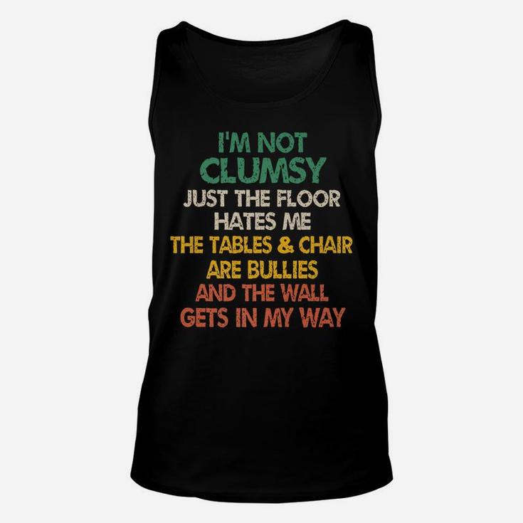I'm Not Clumsy Funny People Saying Sarcastic Gifts Men Women Unisex Tank Top