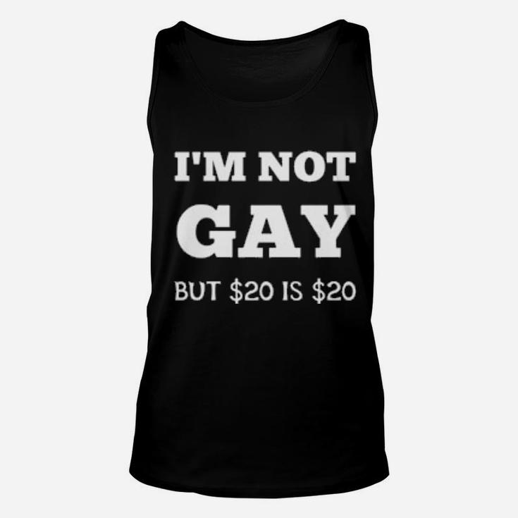 Im Not Gay But 20 Is 20 Unisex Tank Top