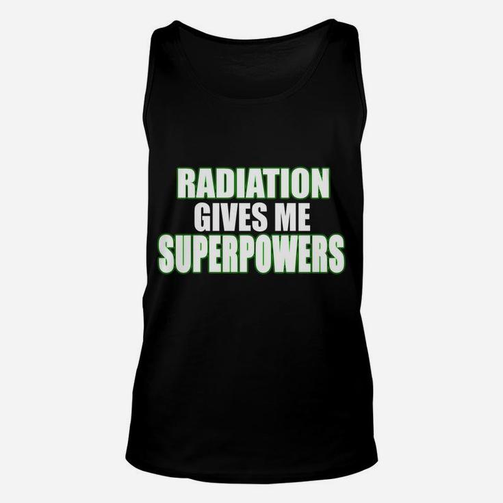 I'm Secretly Hoping Radiation Gives Me Superpowers Positive Sweatshirt Unisex Tank Top