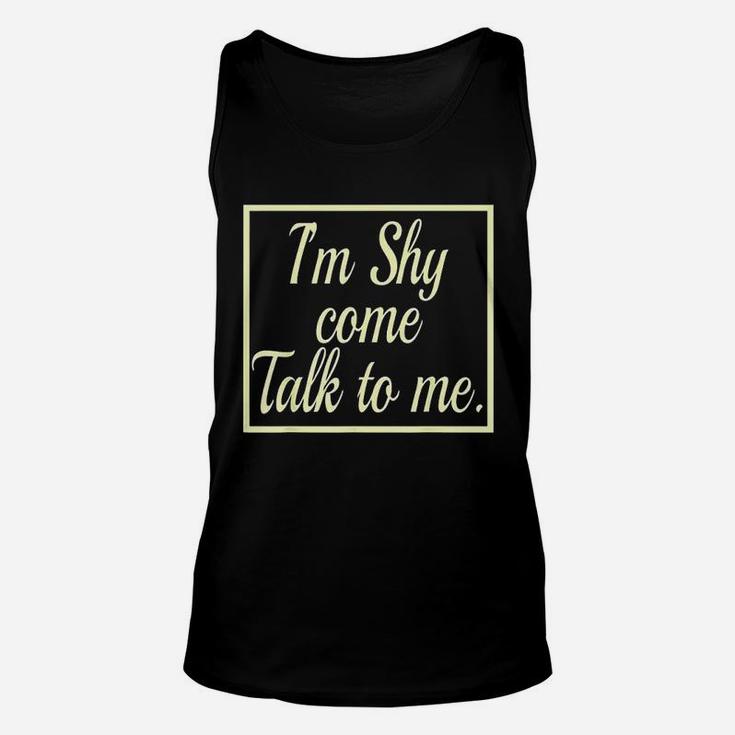 Im Shy Come Talk To Me Introvert Observer Thinking Unisex Tank Top Im Shy Come Talk To Me Introvert Observer Thinking Unisex Tank Top