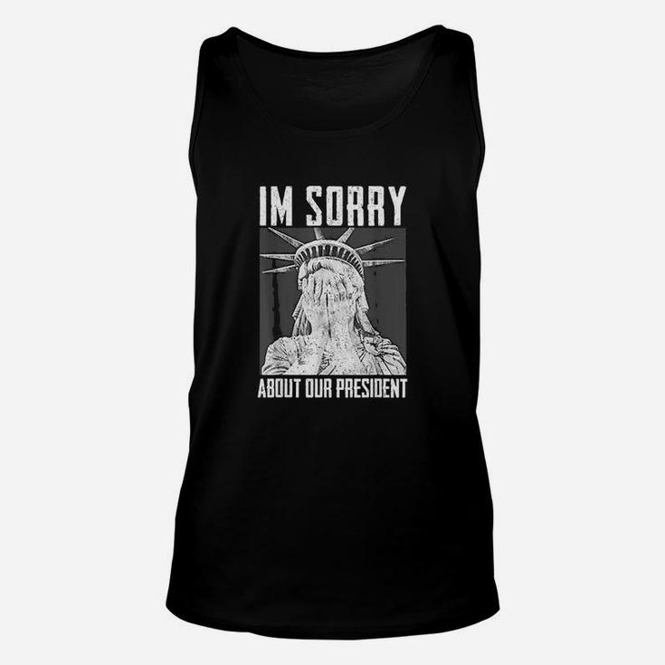 Im Sorry About Our Presdent Lincoln Project Saying Unisex Tank Top