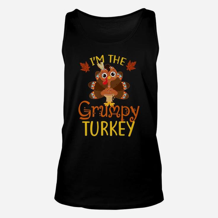 I'm The Grumpy Turkey Family Matching Thanksgiving Funny Unisex Tank Top