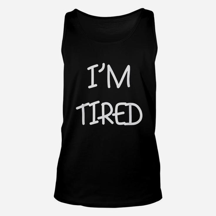 Im Tired Funny Unisex Tank Top