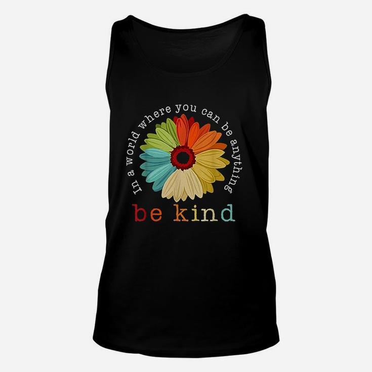 In A World Where You Can Be Anything Be Kind Daisy Lover Unisex Tank Top