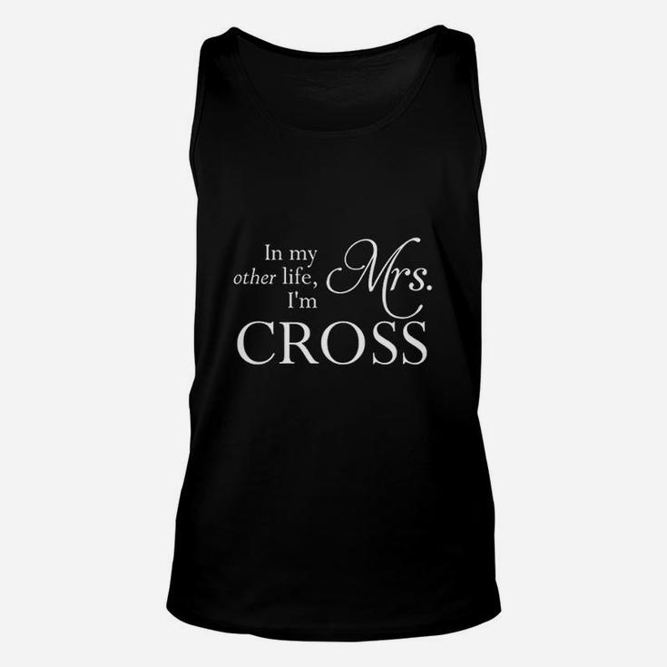In My Other Life I Am Cross Unisex Tank Top