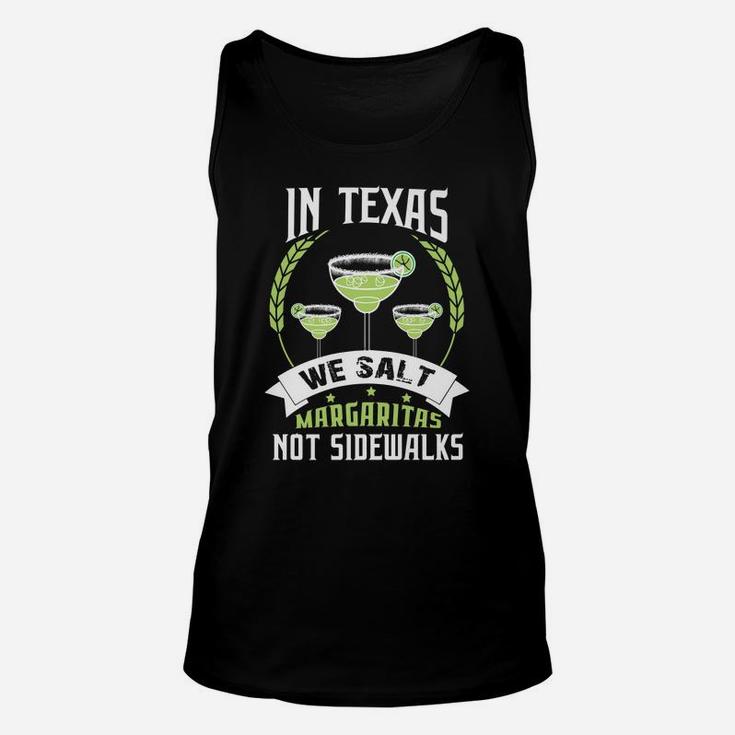 In Texas We Salt Margaritas Not Sidewalks Tequila Unisex Tank Top