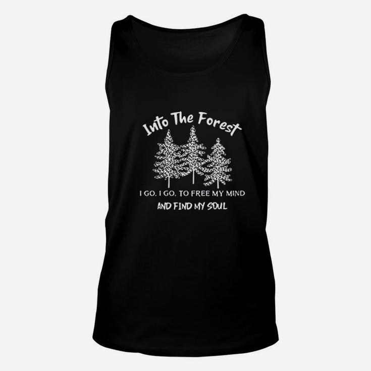 Into The Forest I Goi Go To Free My Mind And Find My Soul Unisex Tank Top