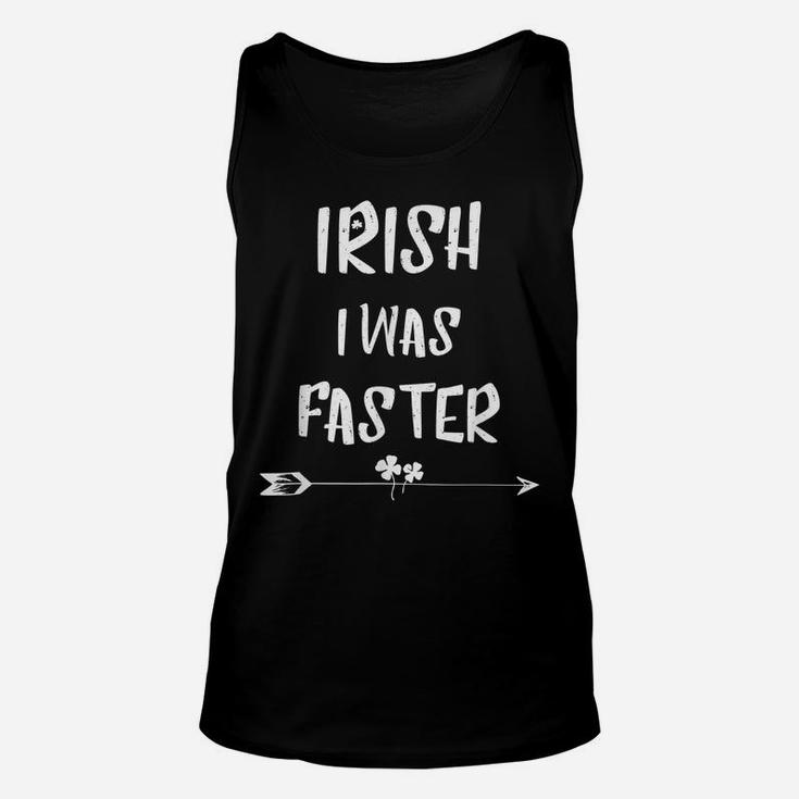 Irish I Was Faster Shirt For Running Saint Patrick Day Funny Unisex Tank Top