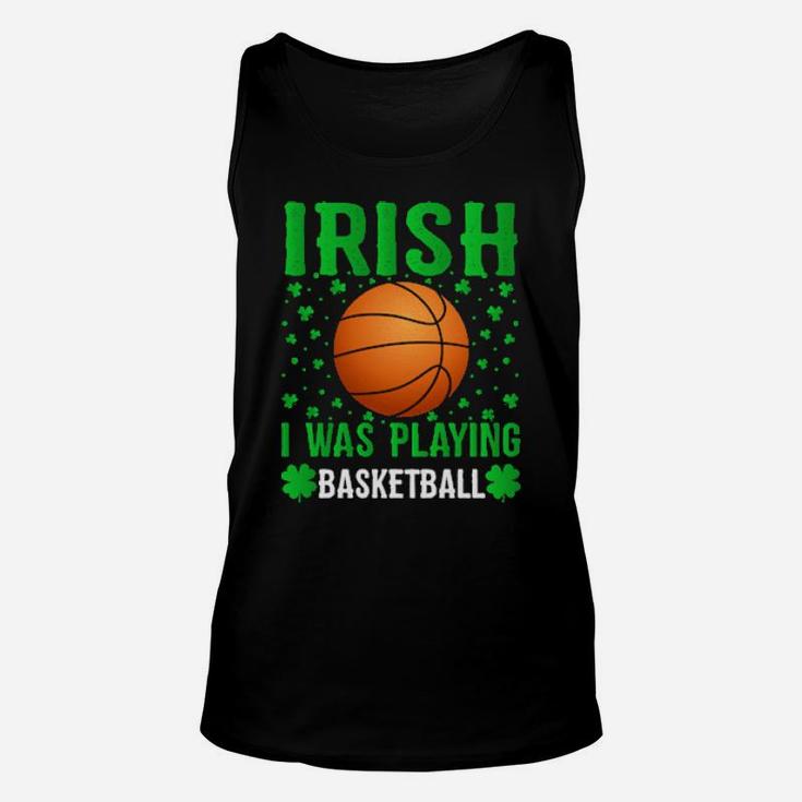 Irish I Was Playing Basketball St  Patrick's Day Unisex Tank Top