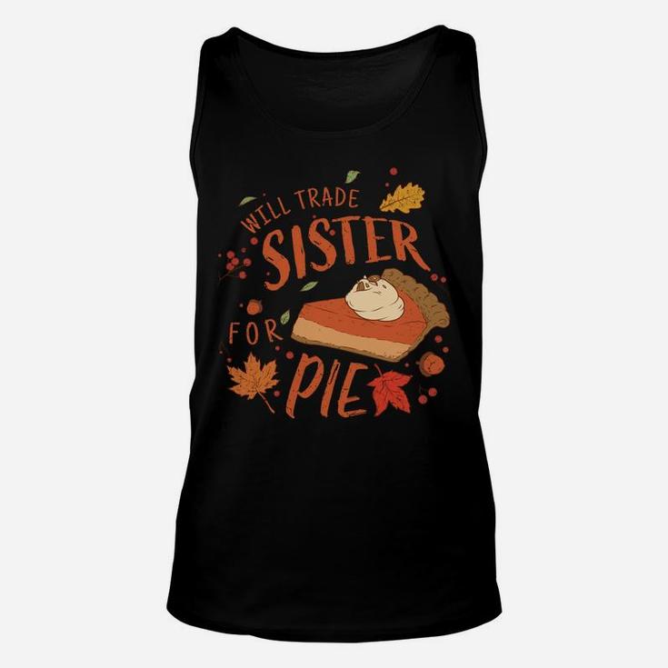 Ironic Sibling Will Trade Sister For Pie Funny Thanksgiving Unisex Tank Top