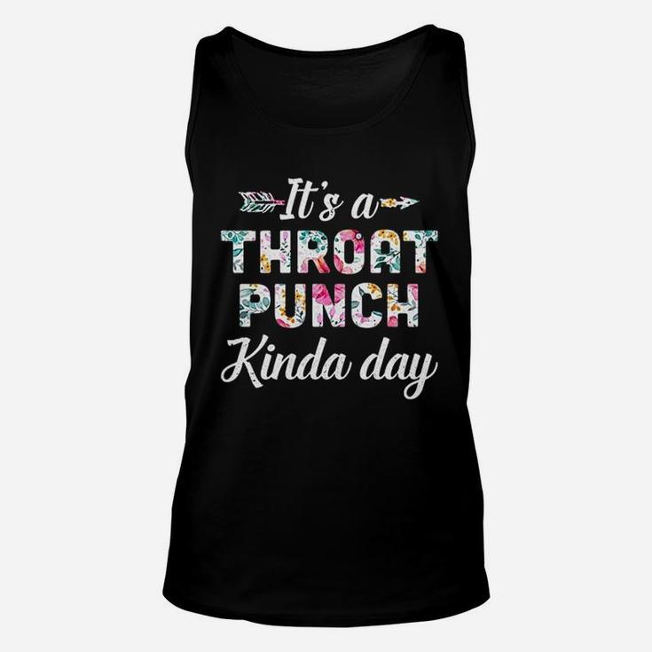 It Is A Throat Punch Kinda Day Unisex Tank Top
