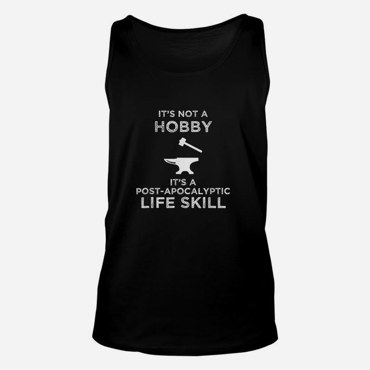 It Is Not A Hobby Funny Blacksmith Metalworking Unisex Tank Top