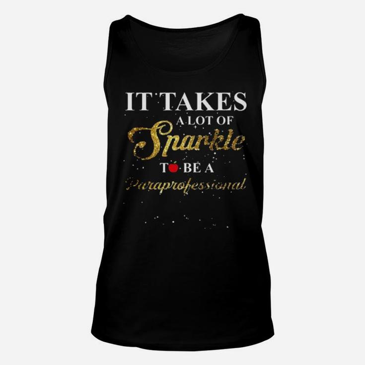 It Takes A Lot Of Sparkle To Be A Paraprofessional Unisex Tank Top