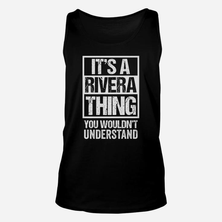 It's A Rivera Thing You Wouldn't Understand - Family Name Unisex Tank Top