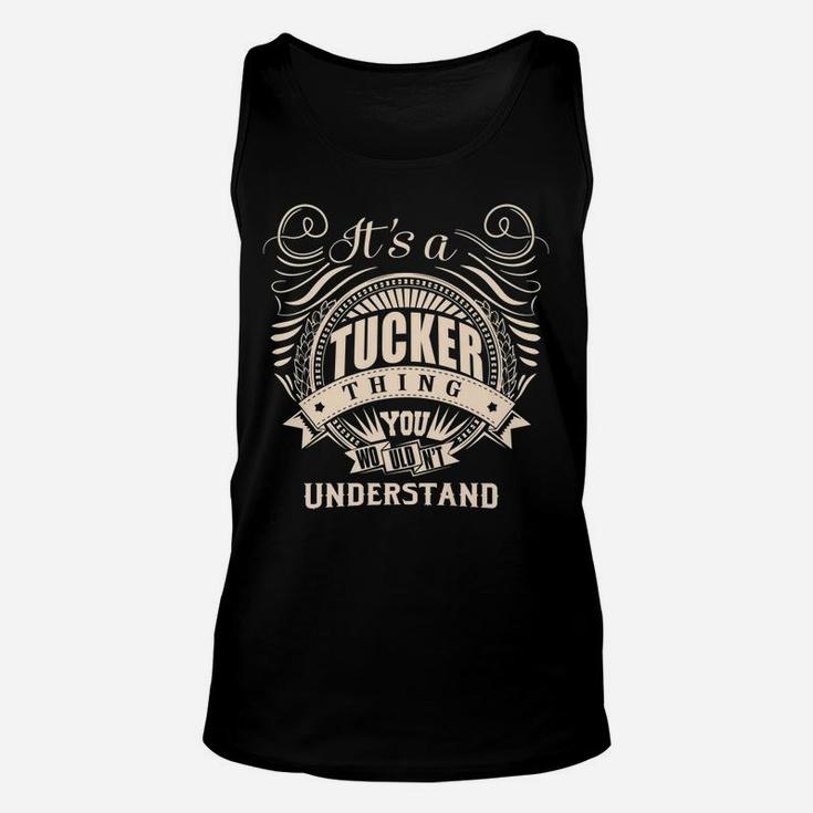 It's A Tucker Thing You Wouldn't Understand Gift Unisex Tank Top