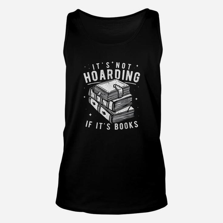 Its Not Hoarding If Its Books Book Lover Gift For Readers Unisex Tank Top