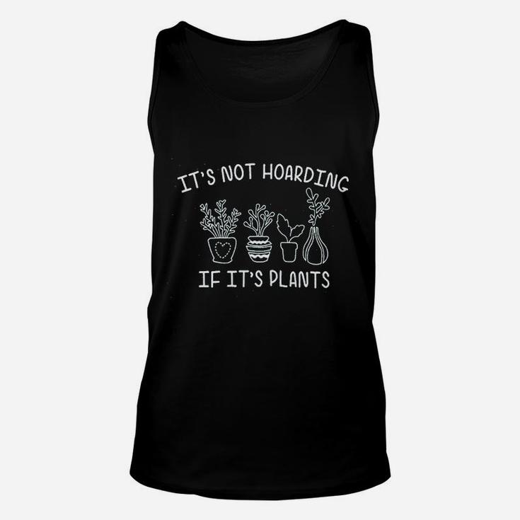 Its Not Hoarding If Its Plants Unisex Tank Top