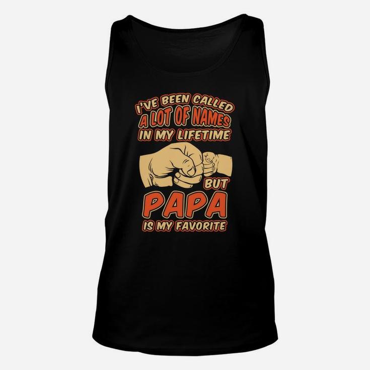 I've Been Called A Lot Of Names But Papa Is My Favorite Unisex Tank Top