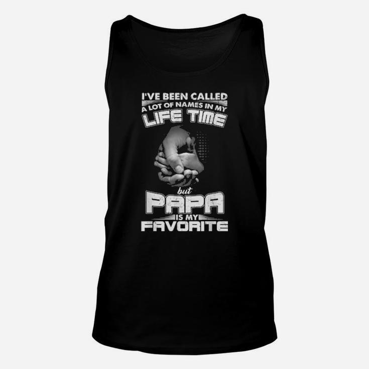 I've Been Called A Lot Of Names But Papa Is My Favorite Unisex Tank Top
