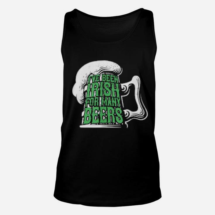 I've Been Irish For Many Beers St Patrick's Day Unisex Tank Top