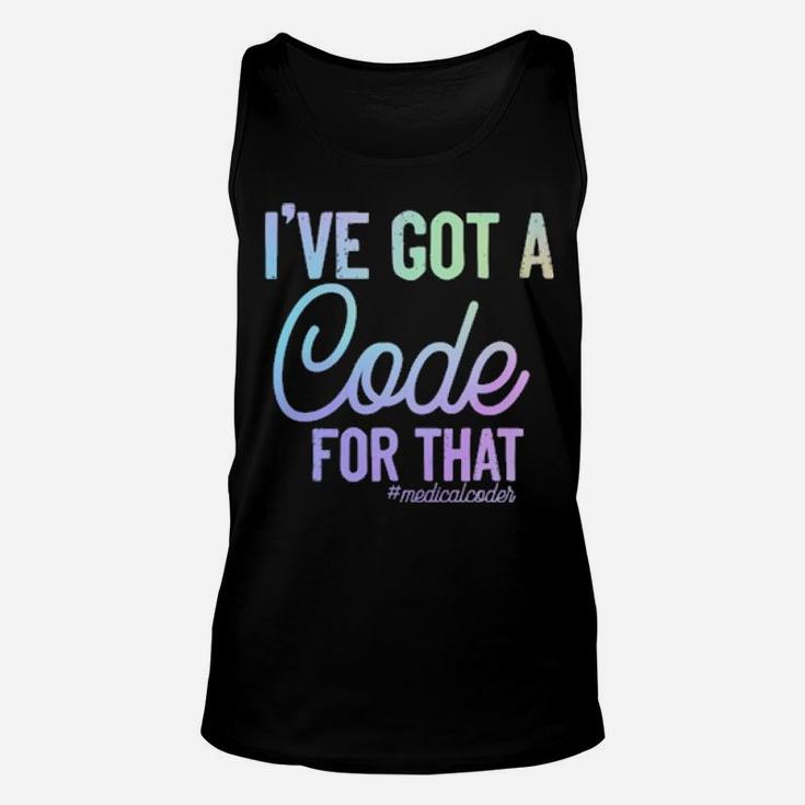 I've Got A Code For That Medicalcoder Unisex Tank Top