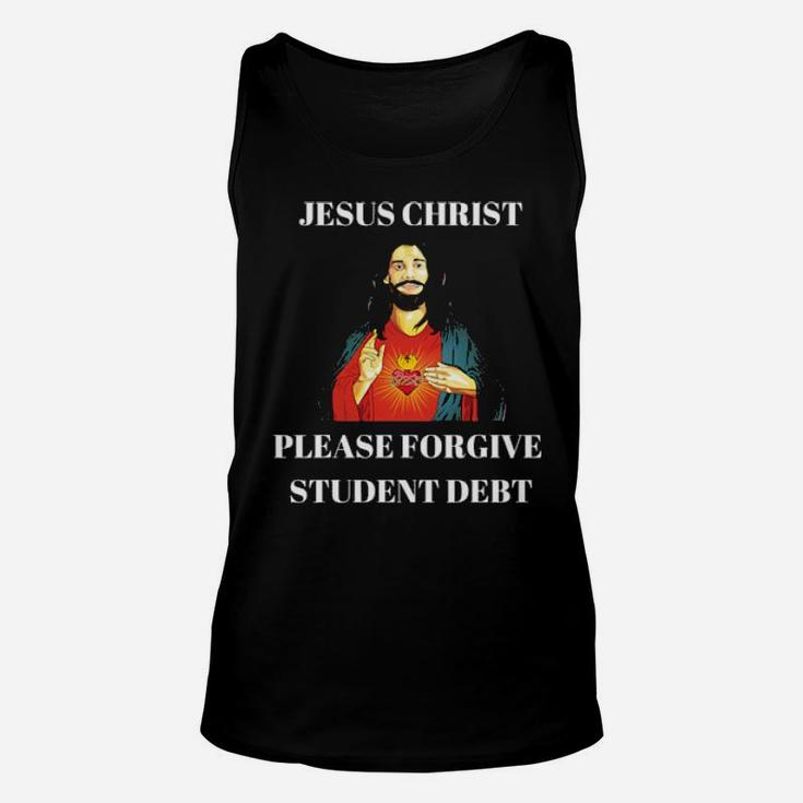 Jesus Christ Please Forgive Cancel Student Debt Unisex Tank Top