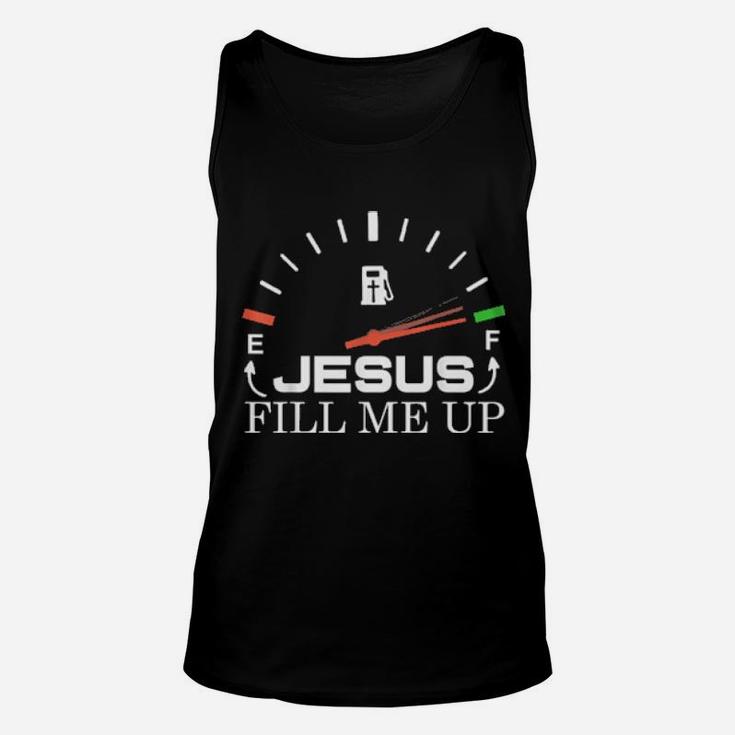 Jesus Fill Me Up Religious Christian Unisex Tank Top