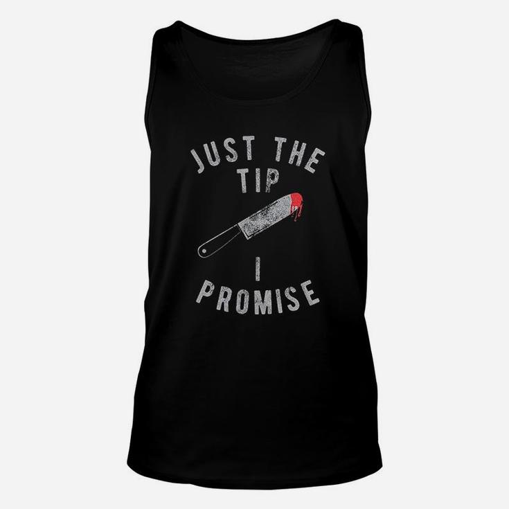 Just The Tip I Promise Unisex Tank Top