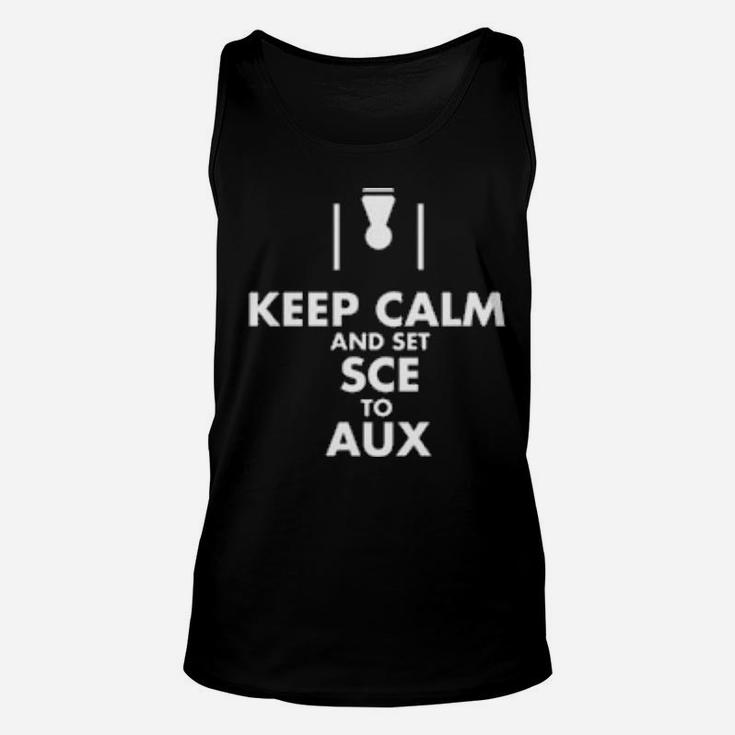 Keep Calm And Set Sce To Aux Unisex Tank Top