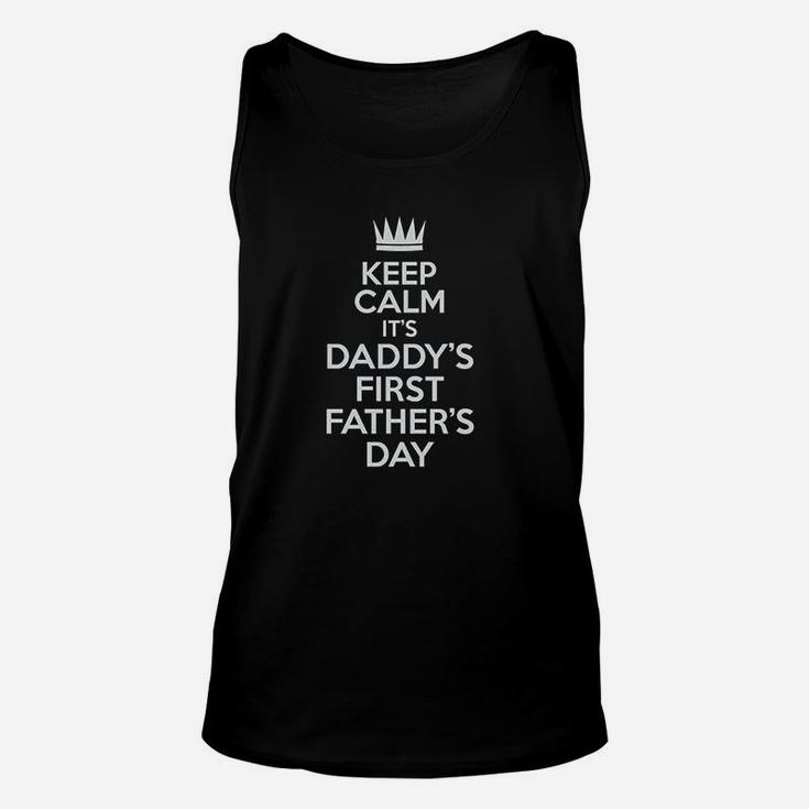 Keep Calm It Is Daddys First Fathers Day Unisex Tank Top