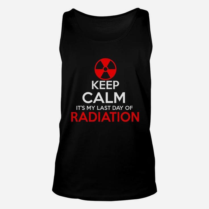 Keep Calm Its My Last Day Of Radiation Unisex Tank Top