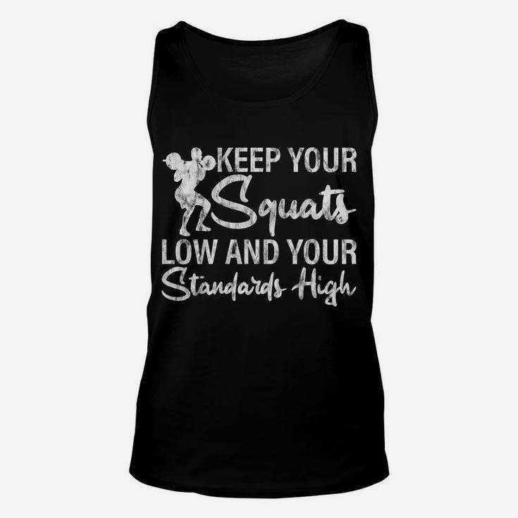Keep Your Squats Low And Your Standards High Unisex Tank Top