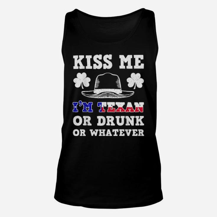 Kiss Me I'm Texan Or Drunk Or Whatever St Patrick Day Unisex Tank Top