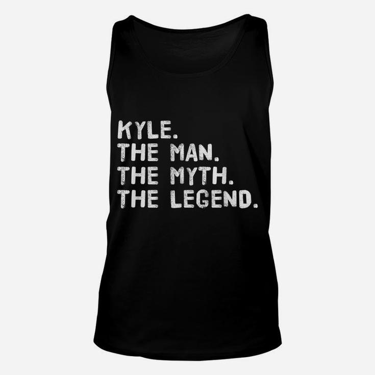 Kyle The Man The Myth The Legend Funny Gift Idea Unisex Tank Top