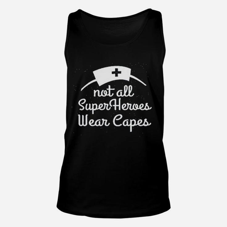Ladies Not All Superheroes Wear Capes Nurse Superhero Unisex Tank Top