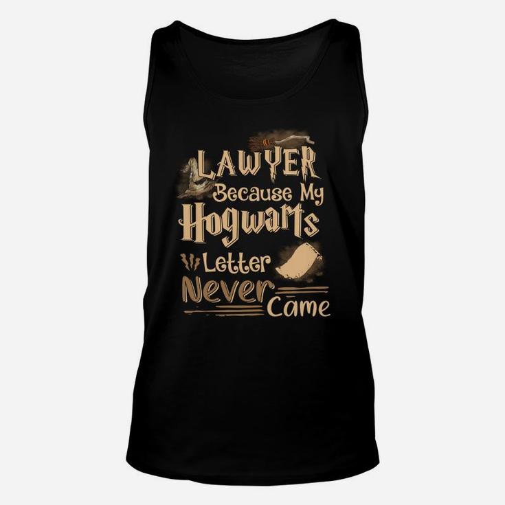 Law101 Lawyer Because My Hogwarts Letter Never Came Unisex Tank Top