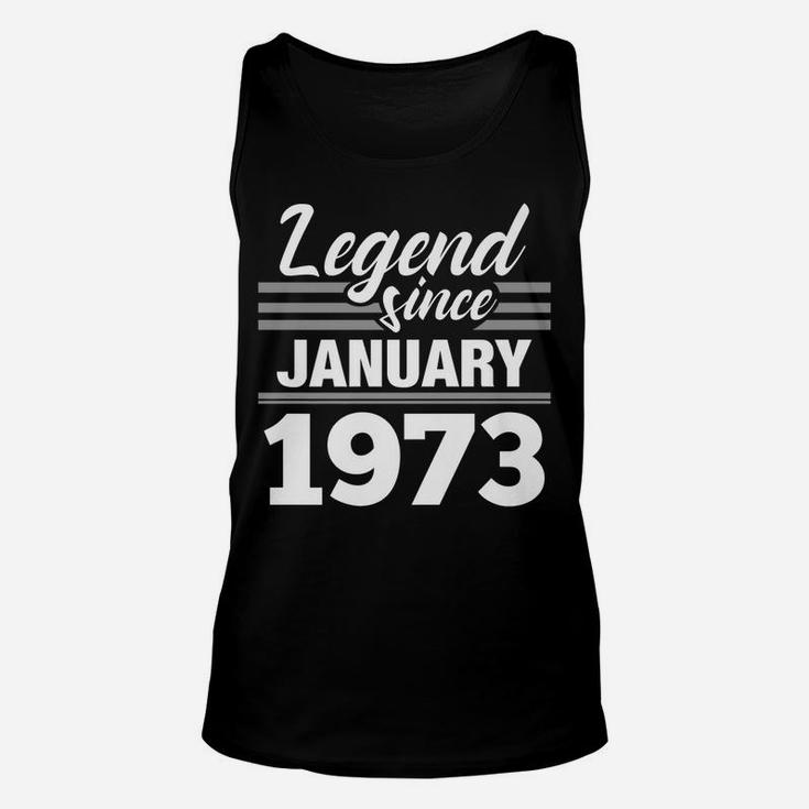 Legend Since January 1973 - 47Th Birthday 47 Year Old Gift Unisex Tank Top