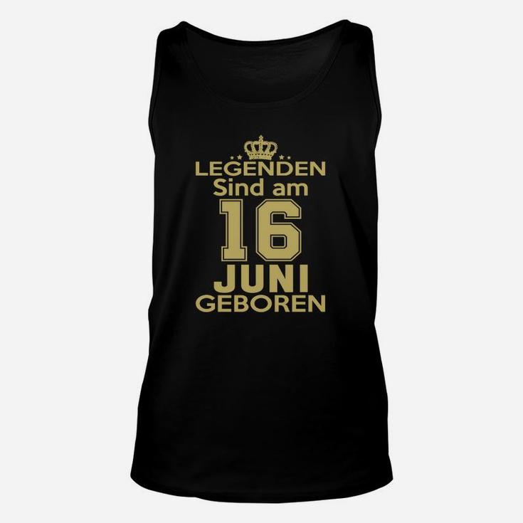 Legenden Sind Am 16 Juni Geboren TankTop