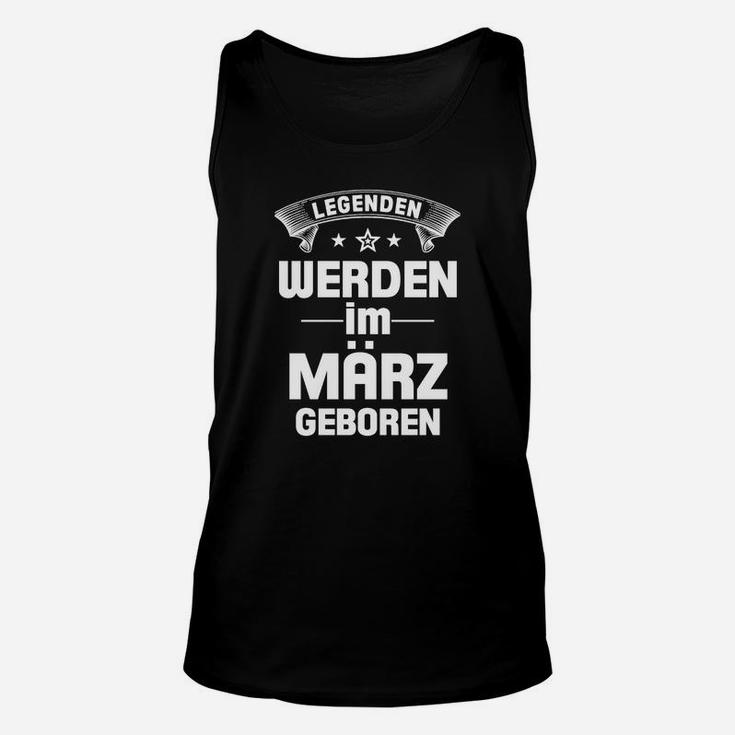 Legenden Werden Im März Geboren TankTop