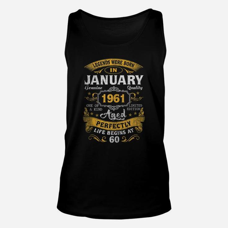 Legends Born In January 1961 60Th Birthday Gift 60 Yrs Old Unisex Tank Top