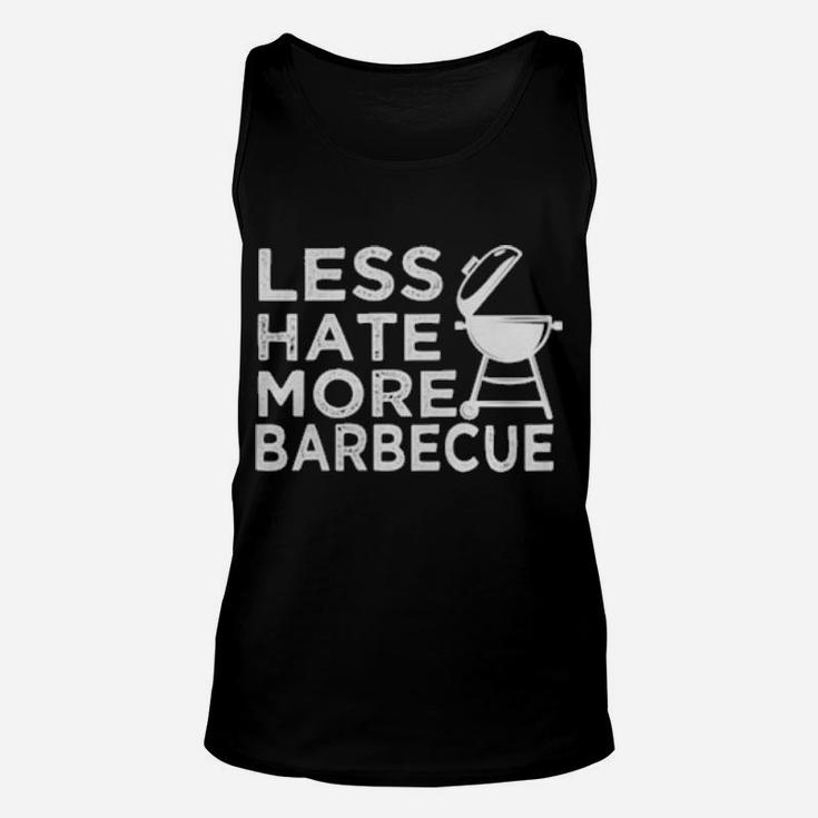 Less Hate More Bbq Barbecue Enthusiast Positive Attire Unisex Tank Top