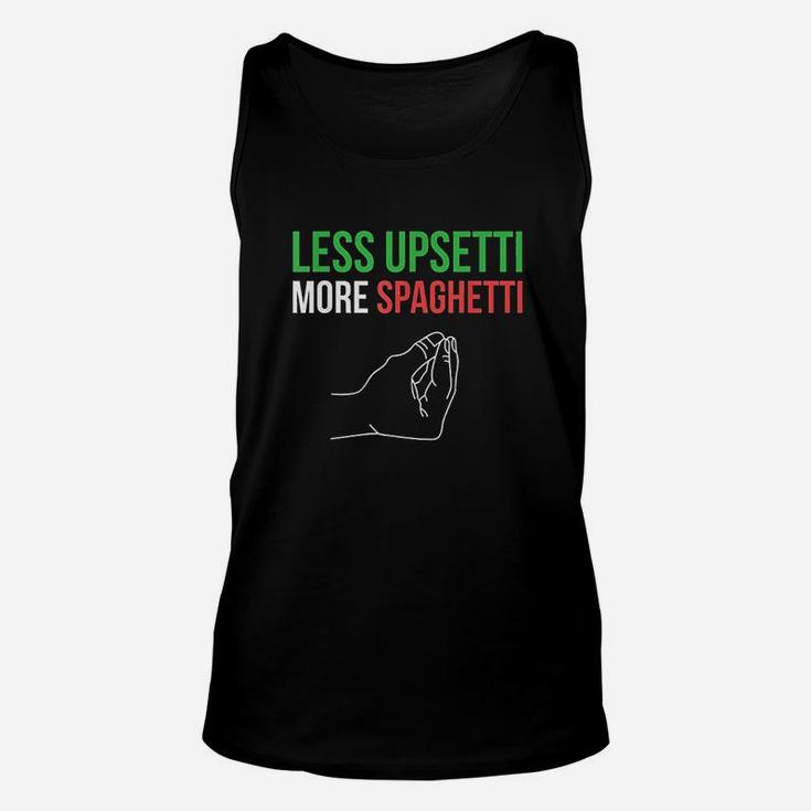 Less Upsetti More Spaghetti Funny Italian Sayings Unisex Tank Top