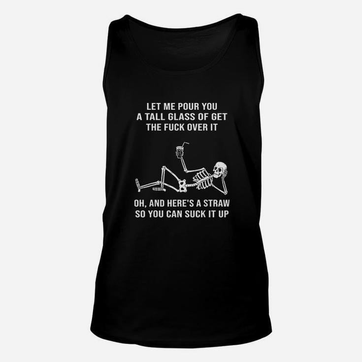 Let Me Pour You A Tall Glass Of Get Unisex Tank Top
