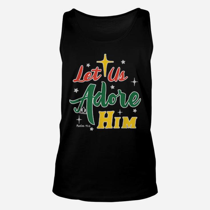 Let Us Adore Him Glory To Our King Unisex Tank Top