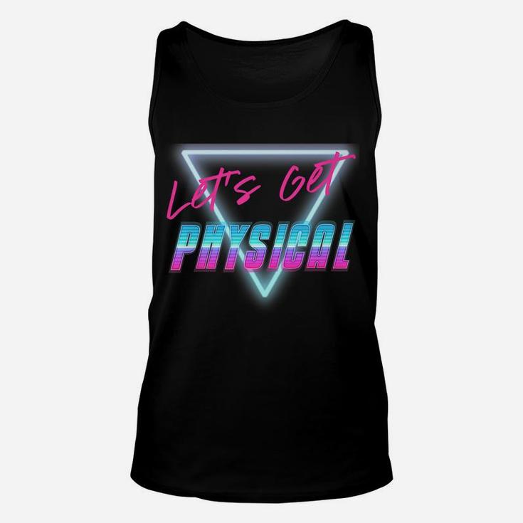 Lets Get Physical Workout Gym Tee Rad 80'S Retro Unisex Tank Top