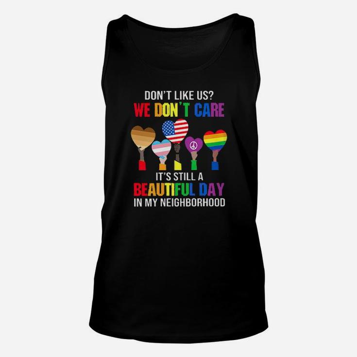 Lgbt Dont Like Us We Dont Care Its Still A Beautiful Day In My Neighborhood Unisex Tank Top